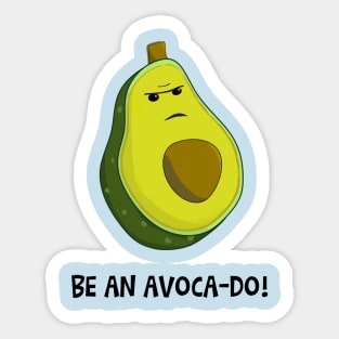 Be an Avoca-do, not an Avoca-Don't Sticker